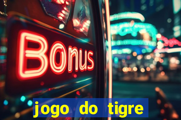 jogo do tigre minimo 1 real